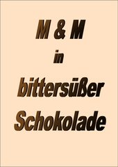 Der 4teachers-Roman : M & M in bittersüßer Schokolade