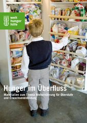 Hunger im Überfluss - Materialien zum Thema Welternährung