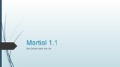 Unterstützende PowerPoint zu Martial 1.1