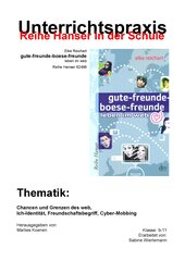 Unterrichtsmodell zum Jugendbuch von Elke Reichart ›gute-freunde-boese-freunde – leben im web‹