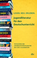 Lesen. Neu. Erleben. Jugendliteratur für den Deutschunterricht