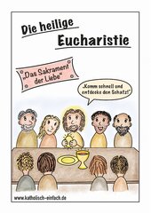 Die heilige Eucharistie - das Sakrament der Liebe